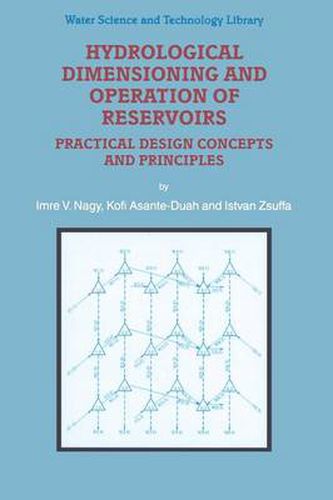 Hydrological Dimensioning and Operation of Reservoirs: Practical Design Concepts and Principles