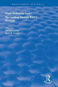 Cover image for From Author to Text: Re-reading George Eliot's Romola