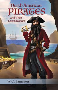 Cover image for North American Pirates and Their Lost Treasure