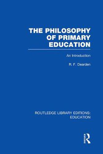 Cover image for The Philosophy of Primary Education: An Introduction