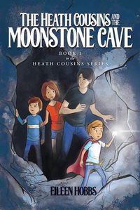 Cover image for The Heath Cousins and the Moonstone Cave