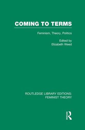 Cover image for Coming to Terms (RLE Feminist Theory): Feminism, Theory, Politics