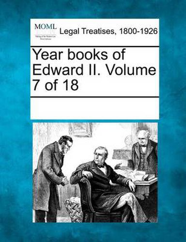 Cover image for Year Books of Edward II. Volume 7 of 18