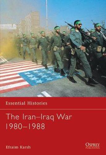 Cover image for The Iran-Iraq War 1980-1988