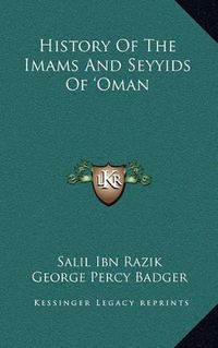 Cover image for History of the Imams and Seyyids of 'Oman