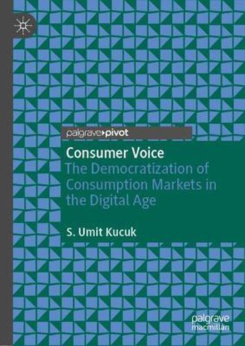 Cover image for Consumer Voice: The Democratization of Consumption Markets in the Digital Age