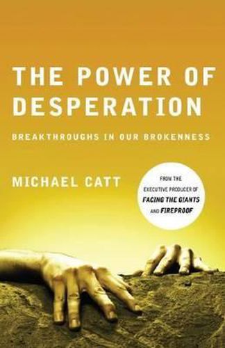 Cover image for The Power of Desperation: Breakthroughs in Our Brokenness