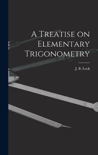 Cover image for A Treatise on Elementary Trigonometry [microform]