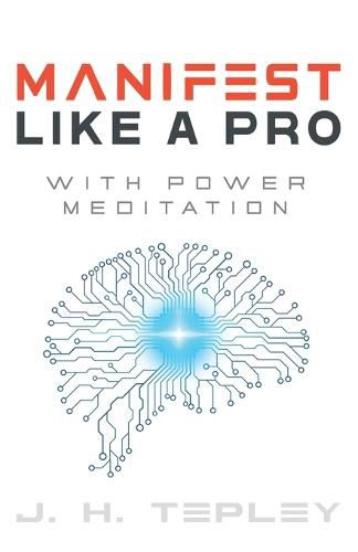 Manifest Like A Pro With Power Meditation: Connect With Your Power And Purpose