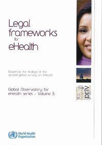 Cover image for Legal Frameworks for Ehealth: Based on the Findings of the Second Global Survey on Ehealth