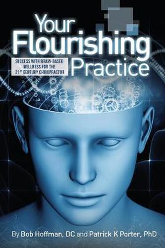 Cover image for Your Flourishing Practice: Success with Brain-Based Wellness for the 21st Century Chiropractor