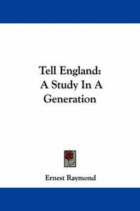 Cover image for Tell England: A Study in a Generation