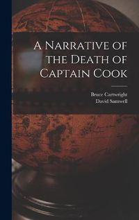 Cover image for A Narrative of the Death of Captain Cook