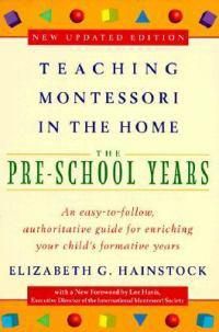 Cover image for Teaching Montessori in the Home: Pre-School Years: The Pre-School Years