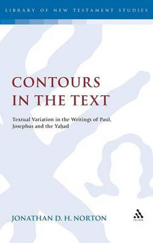 Cover image for Contours in the Text: Textual Variation in the Writings of Paul, Josephus and the Yahad