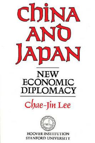 Cover image for China and Japan: New Economic Diplomacy