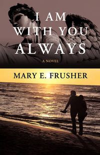 Cover image for I Am With You Always: A Novel