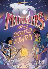 Cover image for Mapmakers and the Enchanted Mountain: (A Graphic Novel)
