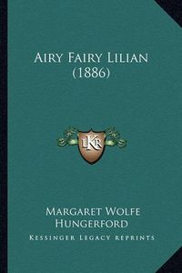 Cover image for Airy Fairy Lilian (1886)