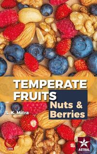 Cover image for Temperate Fruits: Nuts and Berries Vol 2