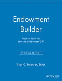 Cover image for Endowment Builder: Practical Ideas for Securing Endowment Gifts