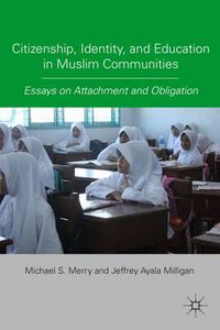 Cover image for Citizenship, Identity, and Education in Muslim Communities: Essays on Attachment and Obligation