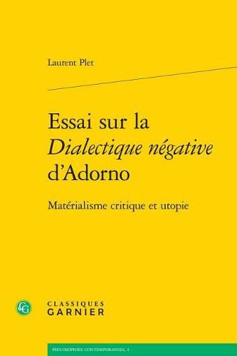 Cover image for Essai Sur La Dialectique Negative d'Adorno: Materialisme Critique Et Utopie