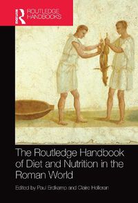 Cover image for The Routledge Handbook of Diet and Nutrition in the Roman World