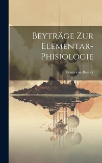 Cover image for Beytraege Zur Elementar-phisiologie