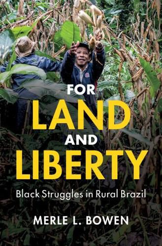 Cover image for For Land and Liberty: Black Struggles in Rural Brazil