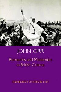 Cover image for Romantics and Modernists in British Cinema