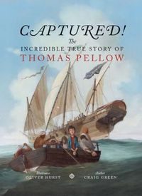 Cover image for Captured! The Incredible True Story of Thomas Pellow