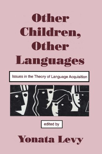 Cover image for Other Children, Other Languages: Issues in the theory of Language Acquisition