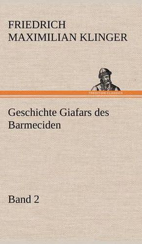 Cover image for Geschichte Giafars Des Barmeciden - Band 2