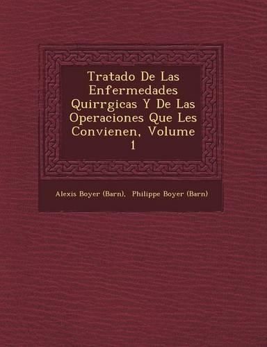 Cover image for Tratado de Las Enfermedades Quir Rgicas y de Las Operaciones Que Les Convienen, Volume 1