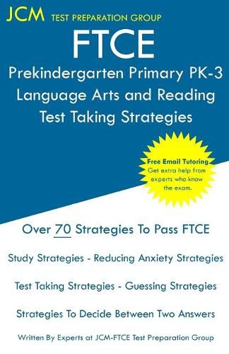 Cover image for FTCE Prekindergarten Primary PK-3 Language Arts and Reading - Test Taking Strategies: FTCE 532 Exam - Free Online Tutoring - New 2020 Edition - The latest strategies to pass your exam.