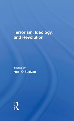 Cover image for Terrorism, Ideology, and Revolution: The Origins Of Modern Political Violence