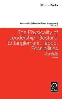 Cover image for Physicality of Leadership: Gesture, Entanglement, Taboo, Possibilities