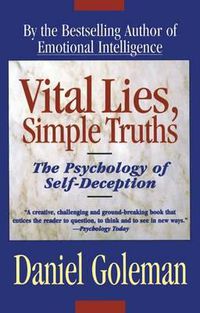Cover image for Vital Lies Simple Truths : the Psychology of Self-Deception