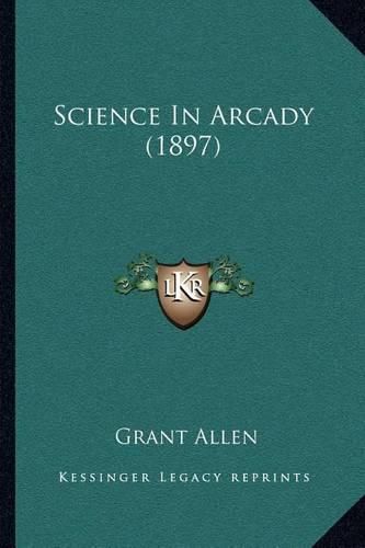 Cover image for Science in Arcady (1897)