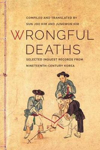 Wrongful Deaths: Selected Inquest Records from Nineteenth-Century Korea