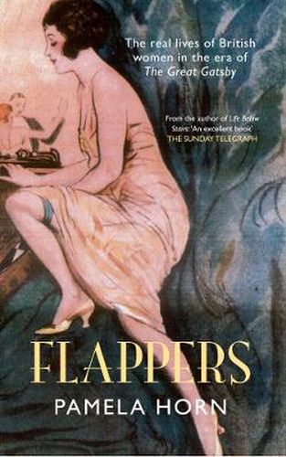 Cover image for Flappers: The Real Lives of British Women in the Era of the Great Gatsby