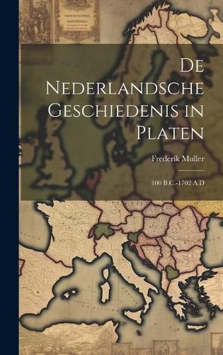 Cover image for De Nederlandsche Geschiedenis in Platen