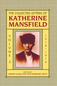 Cover image for The Collected Letters of Katherine Mansfield: Volume II: 1918-September 1919