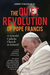 Cover image for The Quiet Revolution of Pope Francis: A Synodal Catholic Church in Ireland?