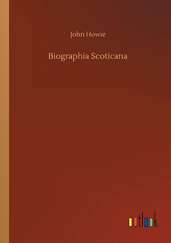 Cover image for Biographia Scoticana