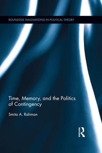 Cover image for Time, Memory, and the Politics of Contingency