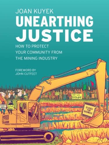 Cover image for Unearthing Justice: How to Protect Your Community from the Mining Industry