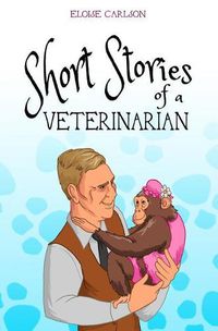 Cover image for Short Stories of a Veterinarian