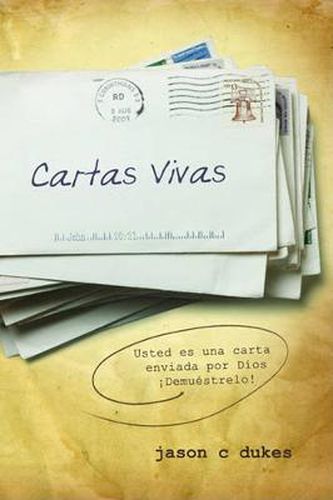 Cartas Vivas/ Living Letters: Usted Es Una Carta Enviada Por Dios - !DemueStrelo!/ You are a Letter Sent by God - Show it!